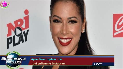 ayem nour seins|Ayem Nour topless : La photo qui enflamme Instagram .